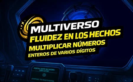 Multiverso: Multiplicar con fluidez números enteros de varios dígitos