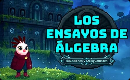 Los Ensayos de Álgebra: Ecuaciones e Inecuaciones